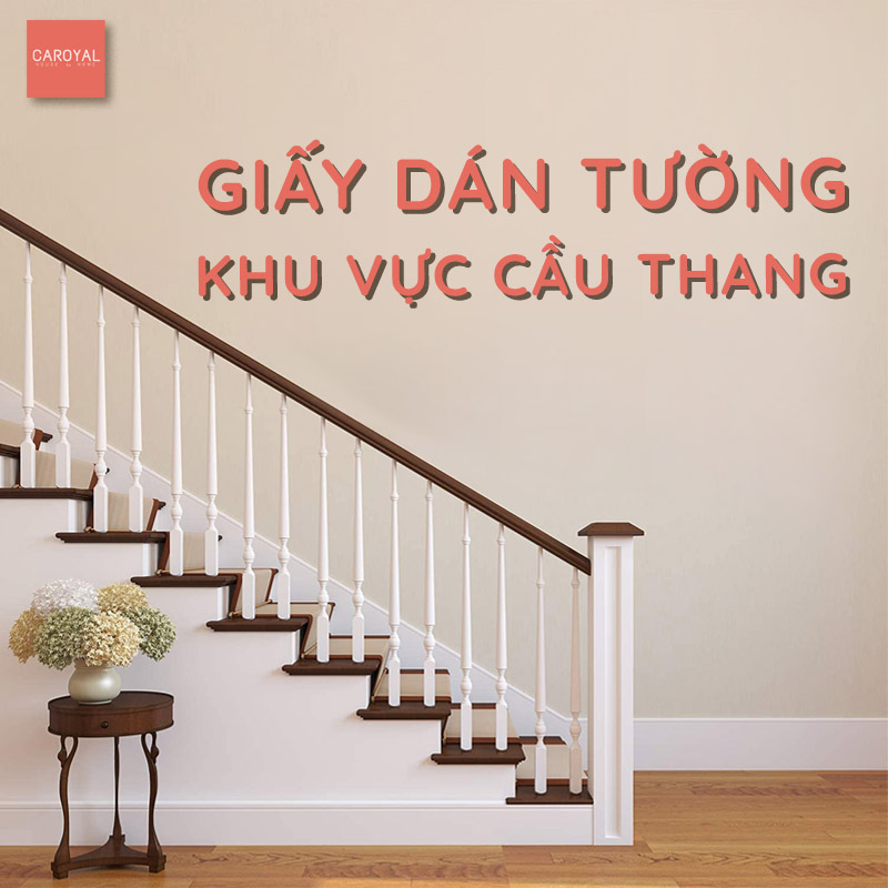 Giấy dán tường khu vực cầu thang đẹp