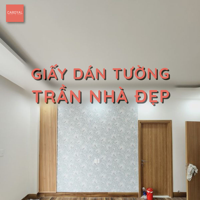 Giấy dán tường cho trần nhà đẹp